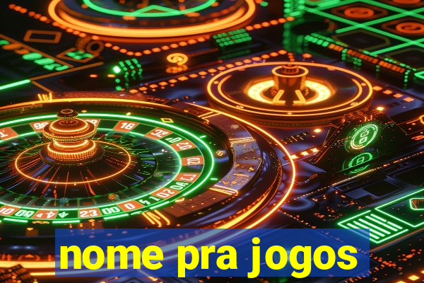 nome pra jogos